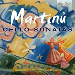David Boldrini & Riviera Lazeri - Martinu: Cello Sonatas (2021)