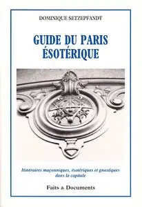Dominique Setzepfandt, "Guide du Paris ésotérique"