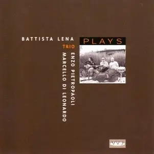 Battista Lena Trio - Plays (2000) {VVJ}