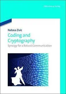 Coding and Cryptography: Synergy for a Robust Communication