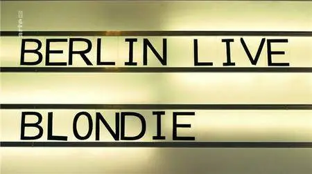 Blondie - Live Berlin (2017)