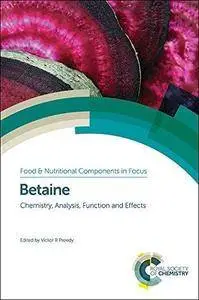 Betaine: Chemistry, Analysis, Function and Effects (Repost)