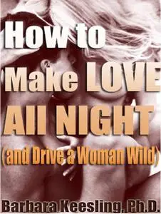 How to Make Love All Night