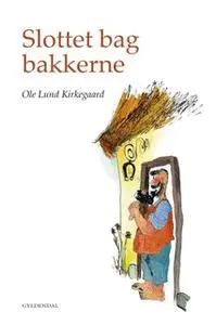 «Slottet bag bakkerne» by Ole Lund Kirkegaard