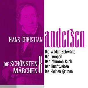 «Die schönsten Märchen von Hans Christian Andersen - Band 8» by Hans Christian Andersen