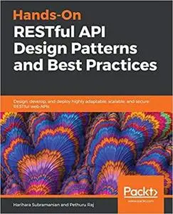 Hands-On RESTful API Design Patterns and Best Practices