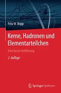 Kerne, Hadronen und Elementarteilchen: Eine kurze Einführung