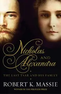 Nicholas and Alexandra: The Tragic, Compelling Story of the Last Tsar and his Family (repost)
