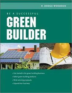 Be a Successful Green Builder (Repost)