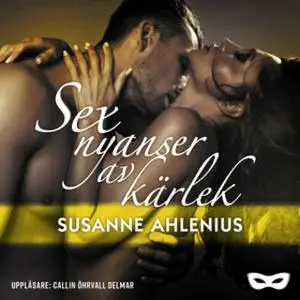 «Sex nyanser av kärlek» by Susanne Ahlenius
