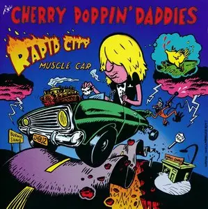 Cherry Poppin' Daddies - Rapid City Muscle Car (1994)