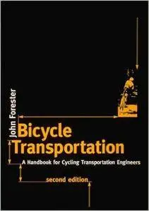 Bicycle Transportation, Second Edition: A Handbook for Cycling Transportation Engineers (Repost)