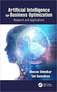 Artificial Intelligence for Business Optimization: Research and Applications