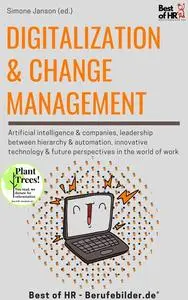 «Digitalization & Change Management» by Simone Janson