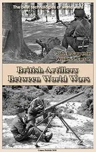 British Artillery Between World Wars (Extended Edition): The best technologies of world wars