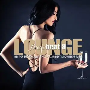 VA - Lounge Freebeat Vol.9 (Best of Smooth Jazzy Chill Out - Ambient & Downbeat Tunes) (2023)