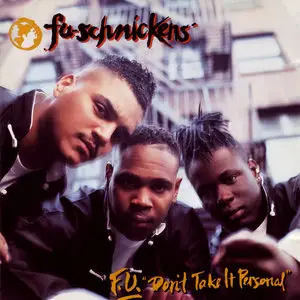 Fu-Schnickens - F.U. "Don't Take It Personal"