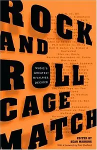 Rock and Roll Cage Match: Music's Greatest Rivalries, Decided (repost)