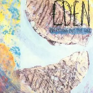 Everything But The Girl - Eden (Edsel Records Reissue) (1984/2012)