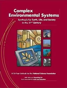 Complex Environmental Systems Synthesis for Earth, Life, and Society in the 21st Centur