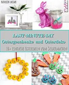 Last-Minute-DIY Ostergeschenke und Osterdeko: 10+ einfache Osterideen zum Selbermachen