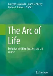 The Arc of Life: Evolution and Health Across the Life Course (Repost)