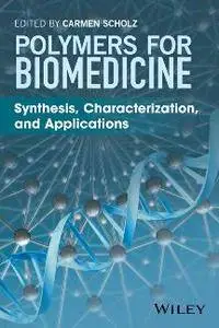 Polymers for Biomedicine : Synthesis, Characterization, and Applications