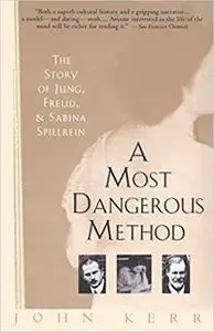 A Most Dangerous Method: The Story of Jung, Freud, and Sabina Spielrein