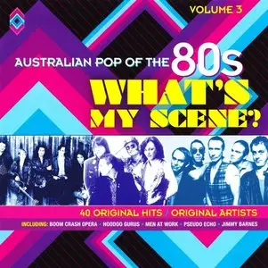 Various Artists - What's My Scene: Australian Pop Of The 80's Vol. 3 [2CD] (2010)