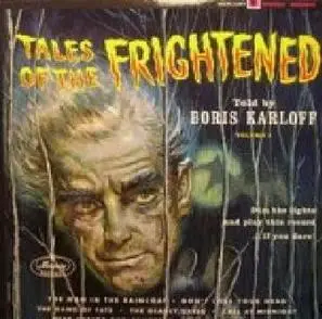 Boris Karloff  Tales of The Frightened  vol 1 & 2    Mercury Records  1963