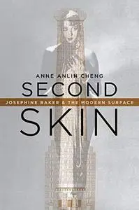 Second Skin: Josephine Baker & the Modern Surface