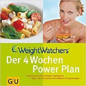 Weight Watchers. Der 4 Wochen Power Plan