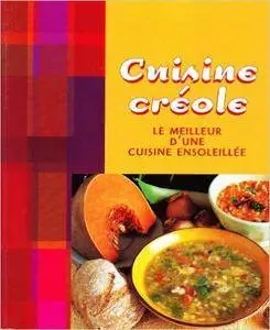Laurent Bianquis - Cuisine Créole: Le meilleur d’une cuisine ensoleillée [Repost]