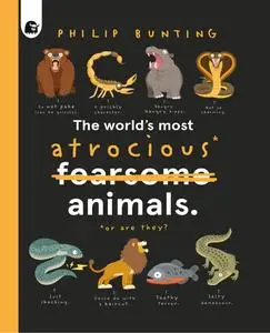 The World's Most Atrocious Animals (Quirky Creatures, Book 3)