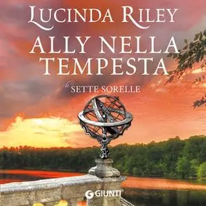 «Ally nella tempesta (Le sette sorelle, libro 2)» by Lucinda Riley