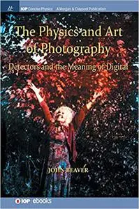 The Physics and Art of Photography, Volume 3: Detectors and the Meaning of Digital