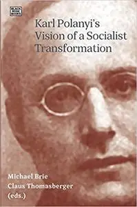 Karl Polanyi's Vision of a Socialist Transformation