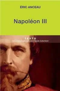 Éric Anceau, "Napoléon III : Un Saint-Simon à cheval"