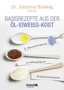 Basisrezepte aus der Öl-Eiweiß-Kost - Johanna Budwig-Stiftung