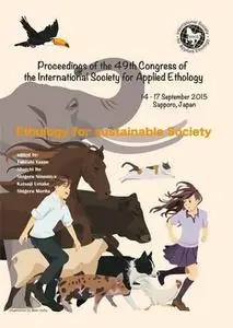 Proceedings of the 49th congress of the International Society for Applied Ethology. Ethology for sustainable society