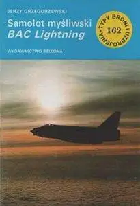 Samolot myśliwski BAC Lightning (Typy Broni i Uzbrojenia 162) (Repost)