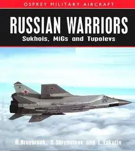 Russian Warriors Sukhois, Migs and Tupolevs