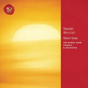 Robert Shaw, Robert Shaw Chorale and Orchestra - George Frideric Handel: Messiah (2004)