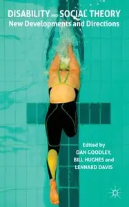 Disability and Social Theory: New Developments and Directions