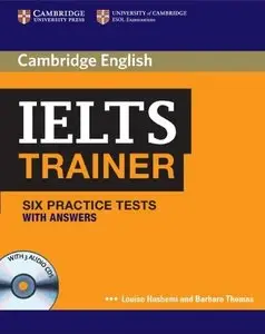 Louise Hashemi, Barbara Thomas, "IELTS Trainer Six Practice Tests with Answers and Audio CDs"