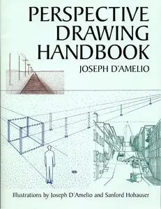 Joseph D'Amelio - Perspective Drawing Handbook [Repost]