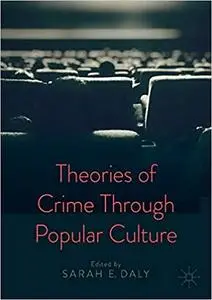 Theories of Crime Through Popular Culture