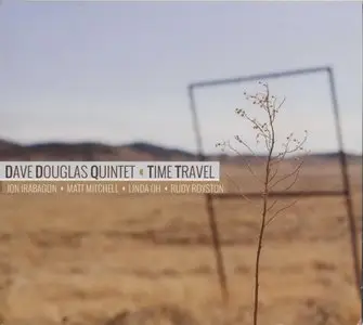 Dave Douglas Quintet - Time Travel (2013) {Greenleaf Music}