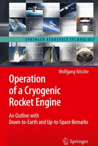 "Operation of a Cryogenic Rocket Engine: An Outline with Down-to-Earth and Up-to-Space Remarks" by Wolfgang Kitsche (Repost)
