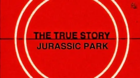 History Channel - Jurassic Park: The True Story (2012)